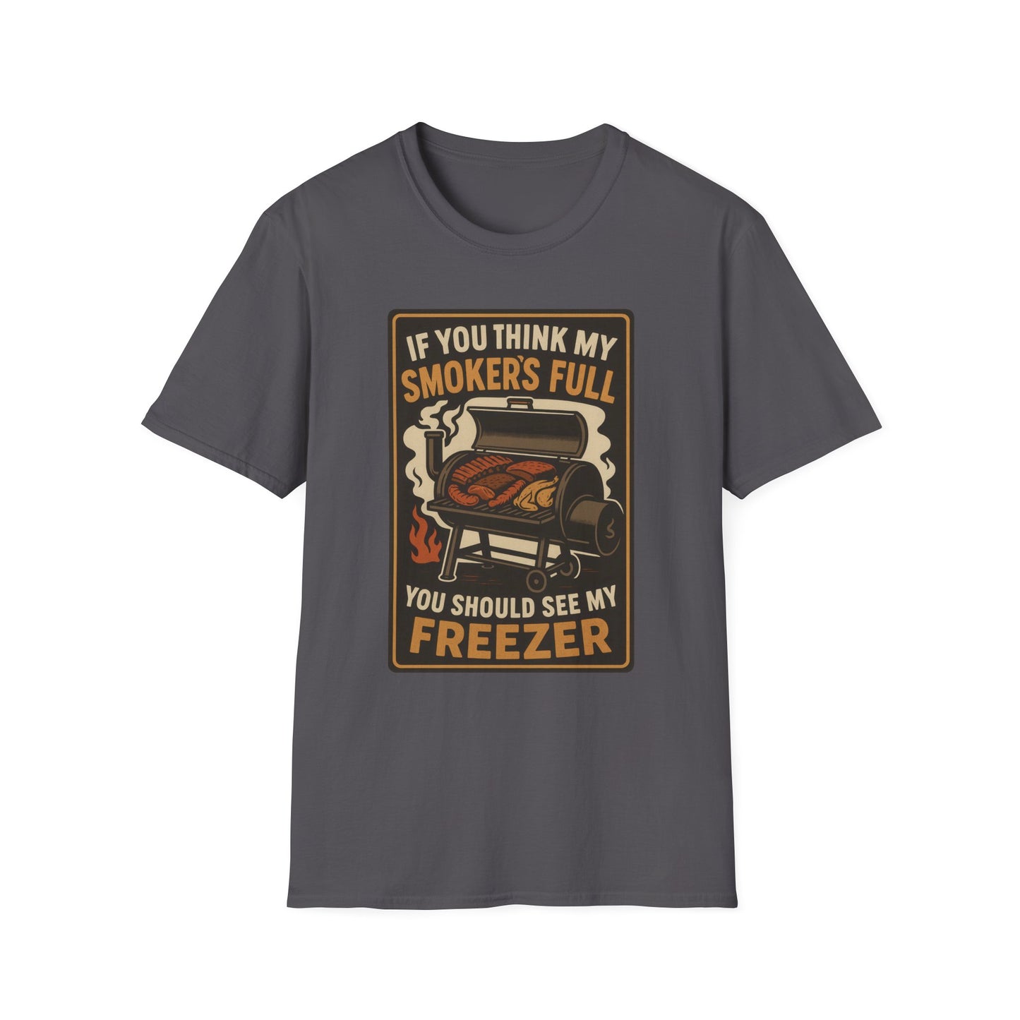 If You Think My Smoker's Full T-Shirt