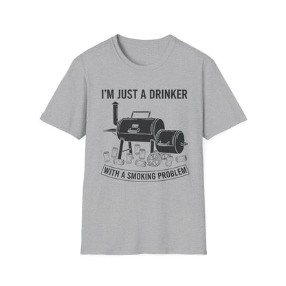 I'm Just A Drinker With A Smoking Problem T-Shirt