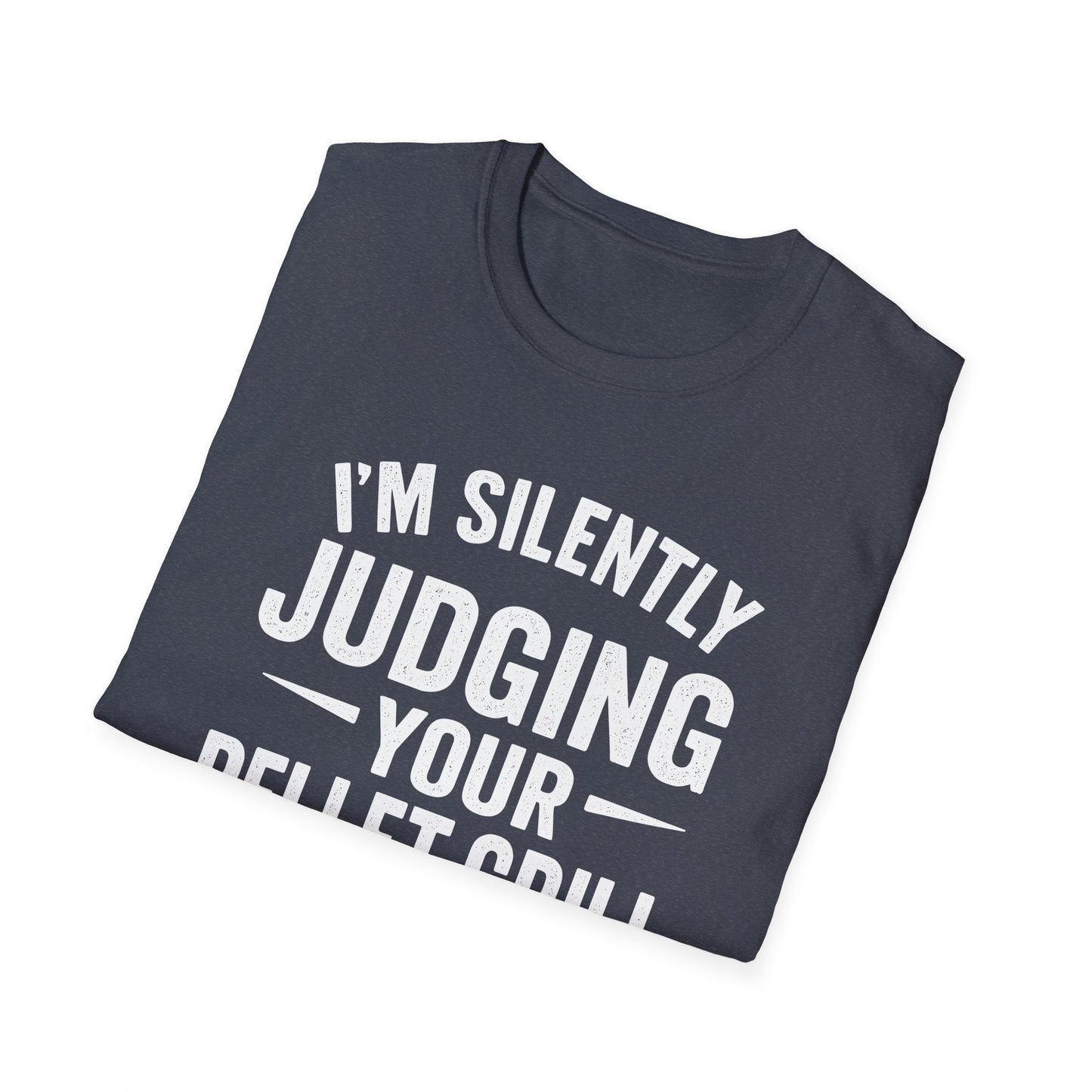 I'm Silently Judging Your Pellet Grill T-Shirt