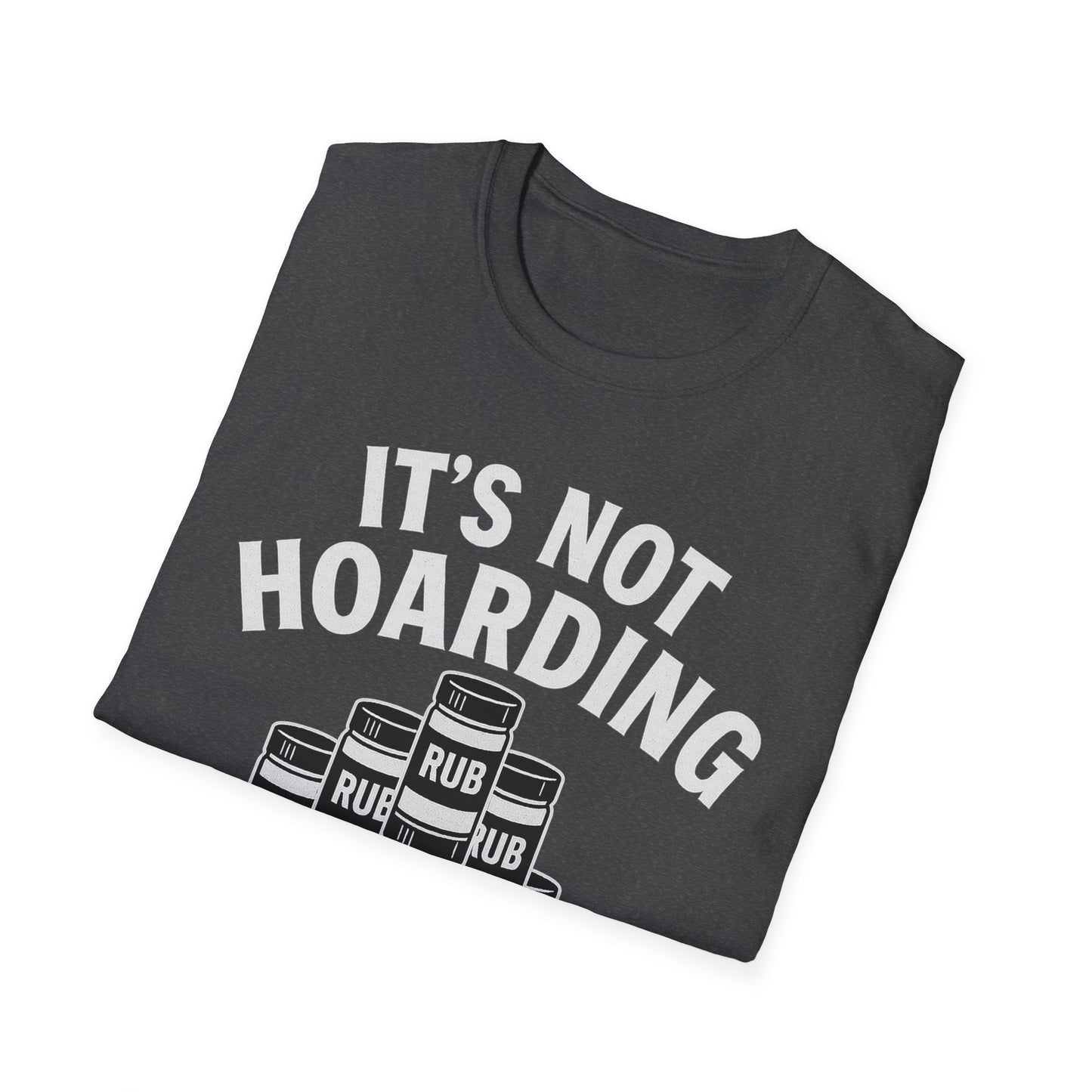 It's Not Hoarding If It's Rubs T-Shirt