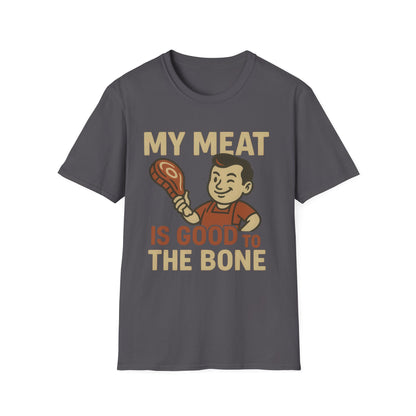 My Meat Is Good To The Bone T-Shirt