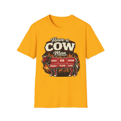 Have A Cow Man T-Shirt