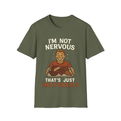 I'm Not Nervous That's Meat Sweats T-Shirt