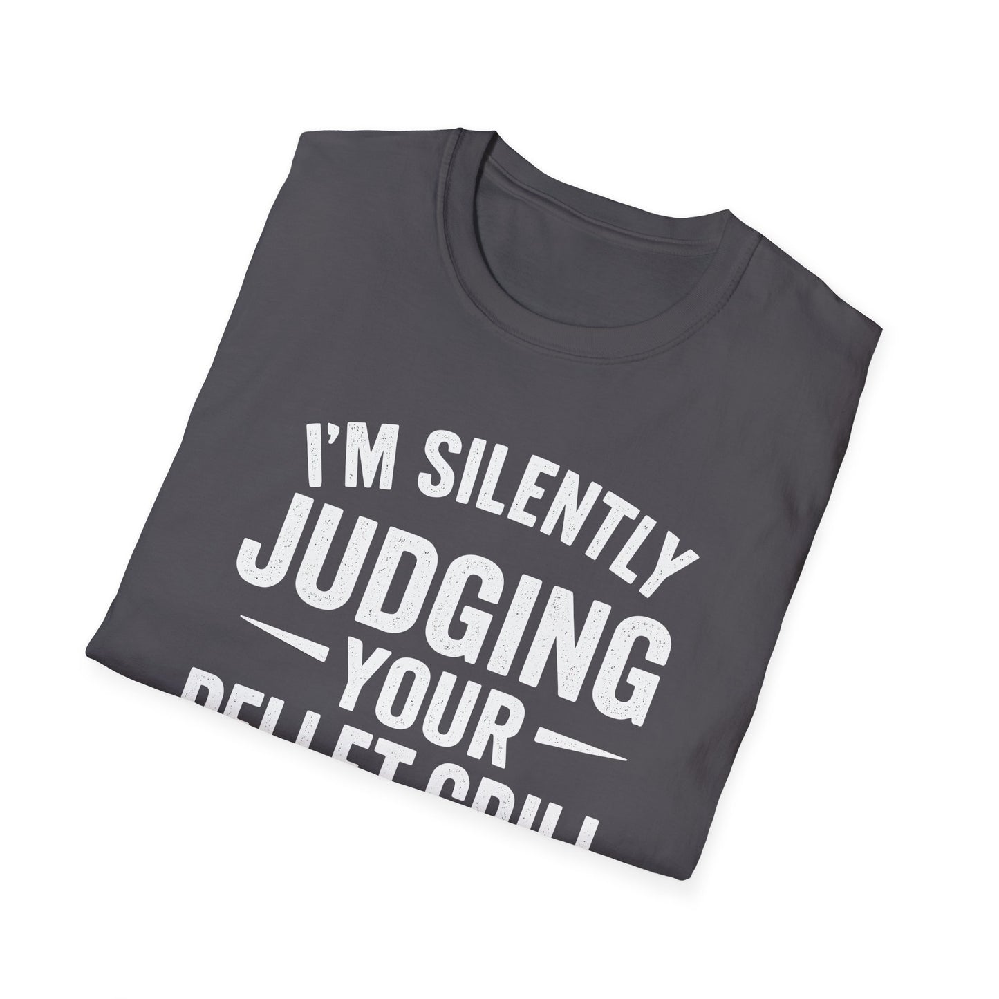 I'm Silently Judging Your Pellet Grill T-Shirt