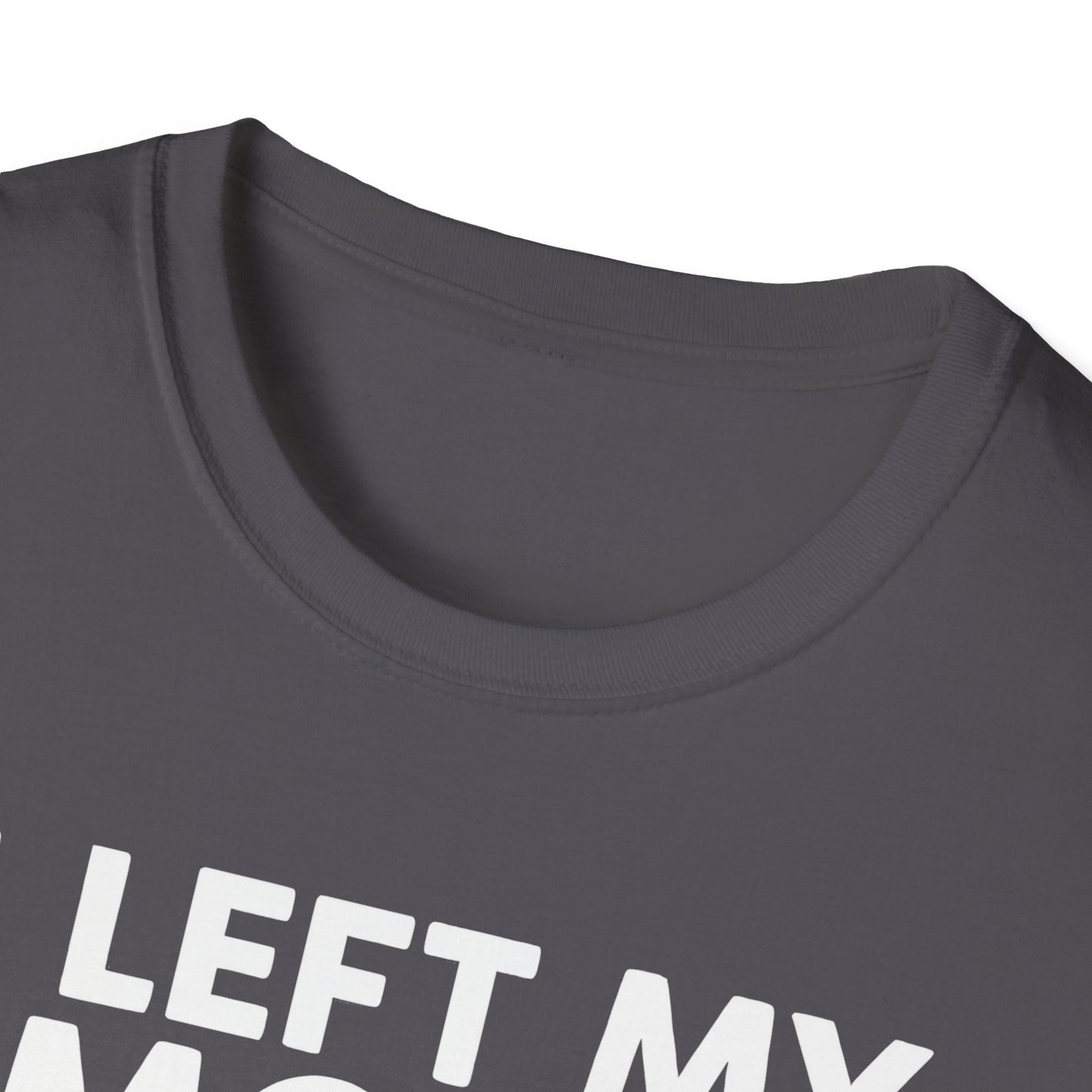 I Left My Smoker To Be Here T-Shirt