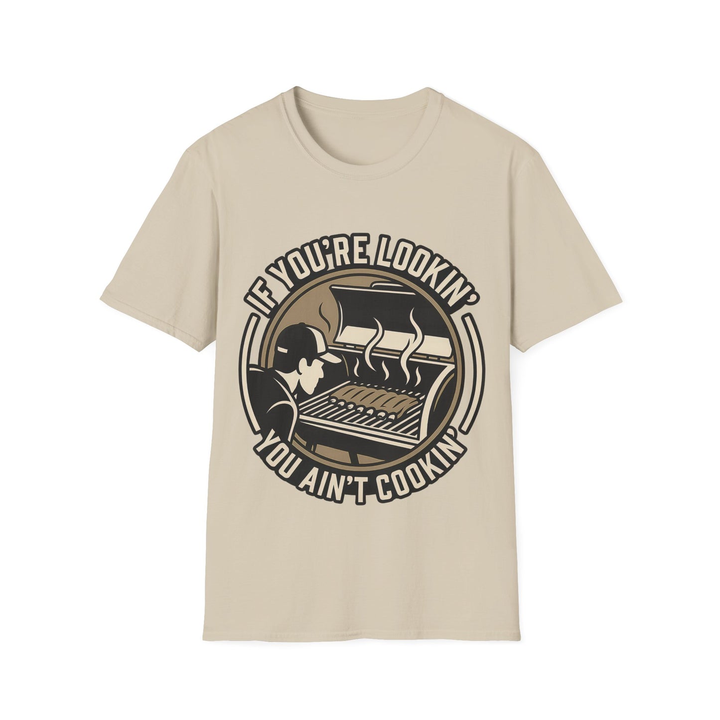 If You're Lookin' You Ain't Cookin' T-Shirt