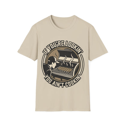 If You're Lookin' You Ain't Cookin' T-Shirt