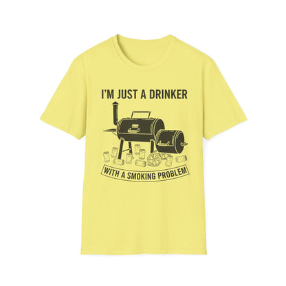 I'm Just A Drinker With A Smoking Problem T-Shirt