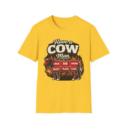 Have A Cow Man T-Shirt