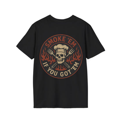 Smoke Em If You Got Em / BBQ Savage T-Shirt