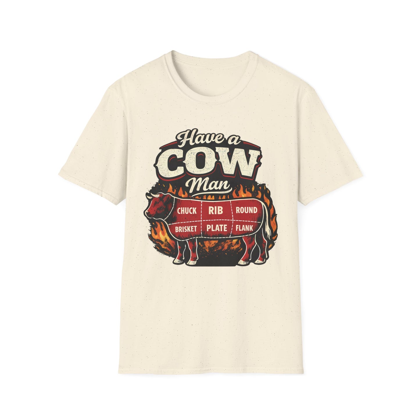 Have A Cow Man T-Shirt