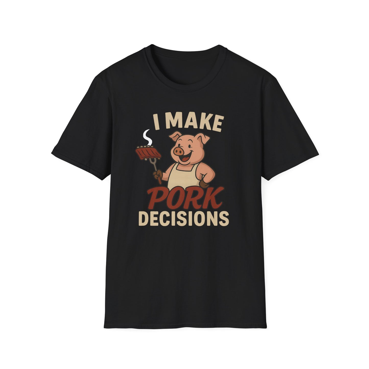 I Make Pork Decisions T-Shirt