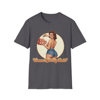 Wanna Rub My Butt? T-Shirt