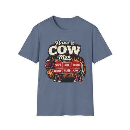 Have A Cow Man T-Shirt
