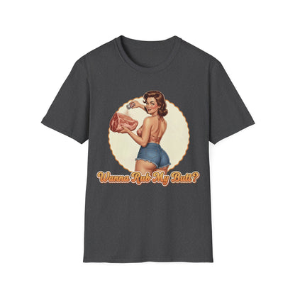Wanna Rub My Butt? T-Shirt
