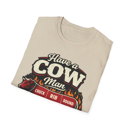 Have A Cow Man T-Shirt