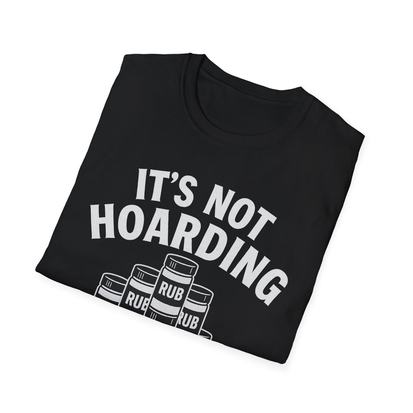 It's Not Hoarding If It's Rubs T-Shirt