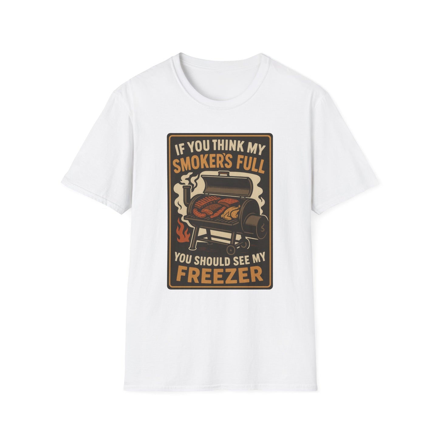 If You Think My Smoker's Full T-Shirt