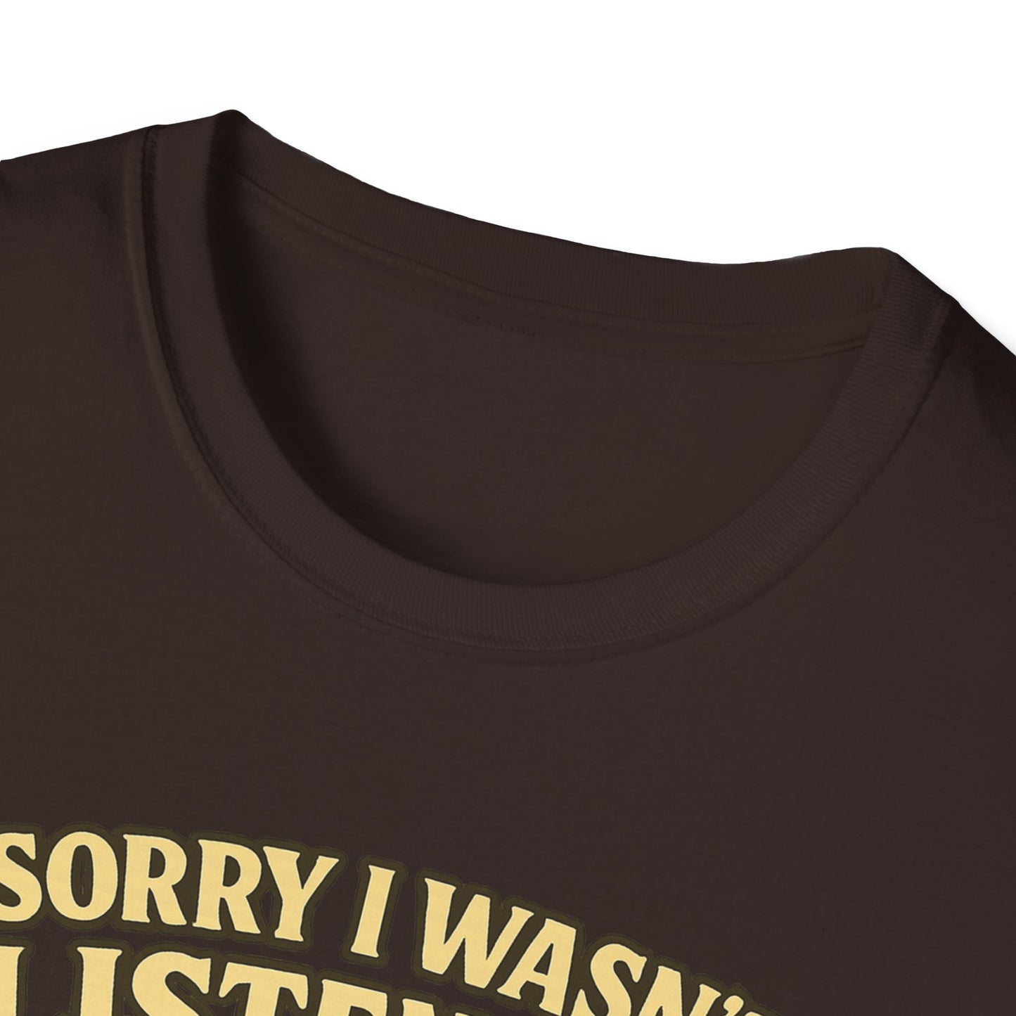 Sorry Wasn't Listening, Thinking About Brisket T-Shirt