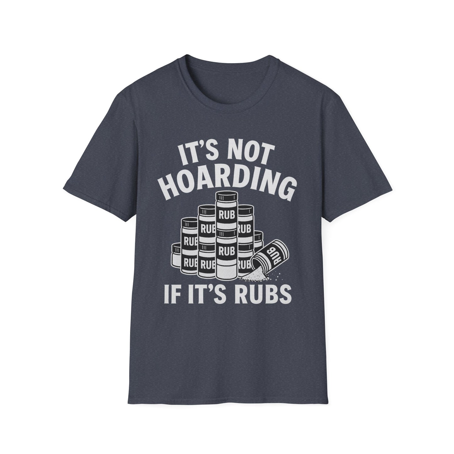 It's Not Hoarding If It's Rubs T-Shirt