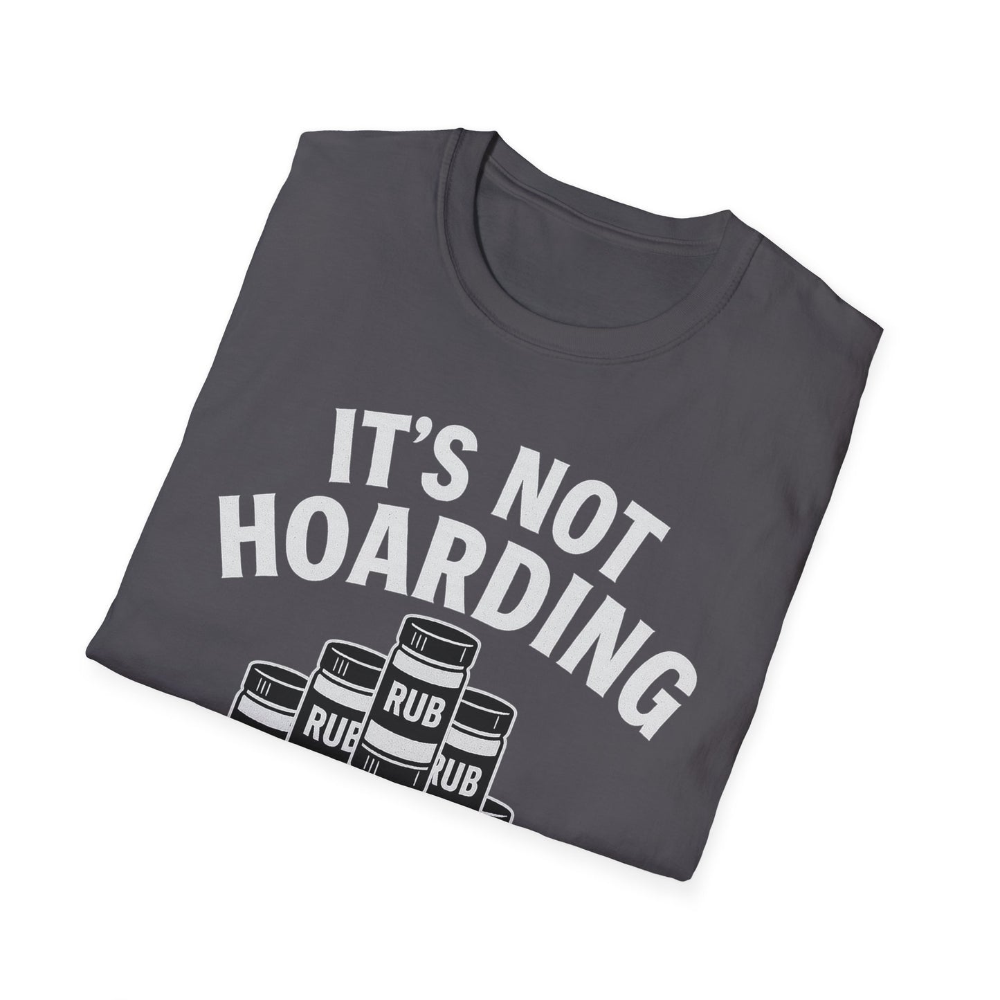 It's Not Hoarding If It's Rubs T-Shirt