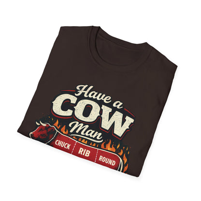 Have A Cow Man T-Shirt