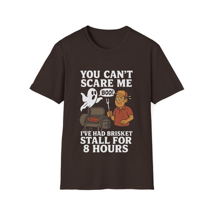 You Can't Scare Me Brisket Stall T-Shirt