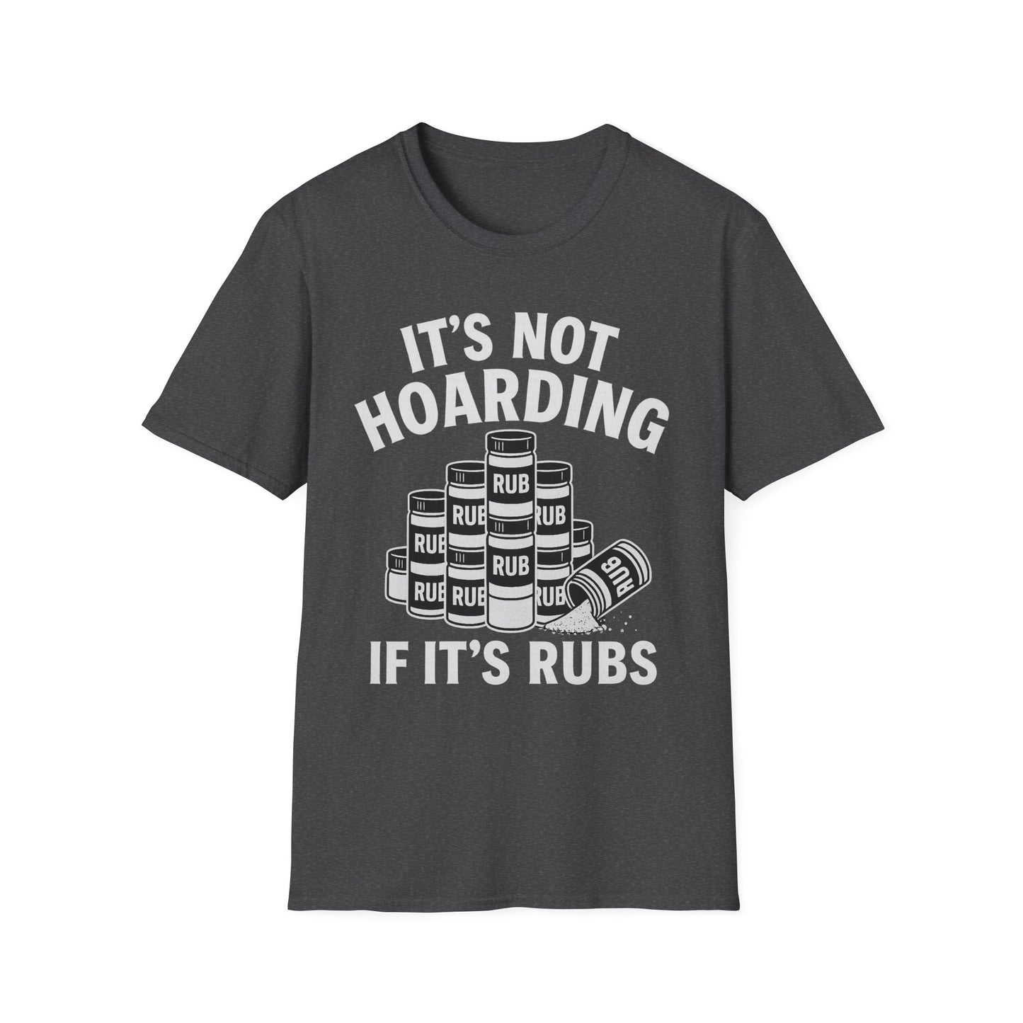 It's Not Hoarding If It's Rubs T-Shirt