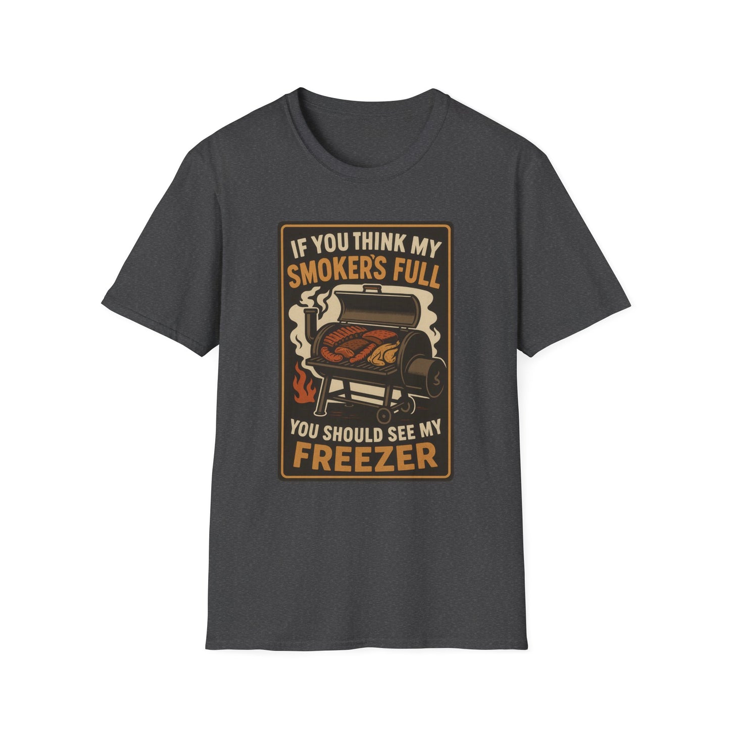 If You Think My Smoker's Full T-Shirt