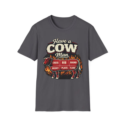 Have A Cow Man T-Shirt