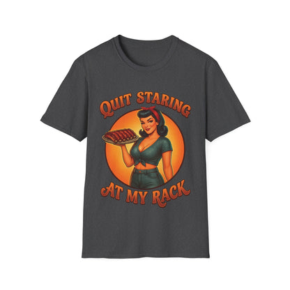 Quit Staring At My Rack T-Shirt