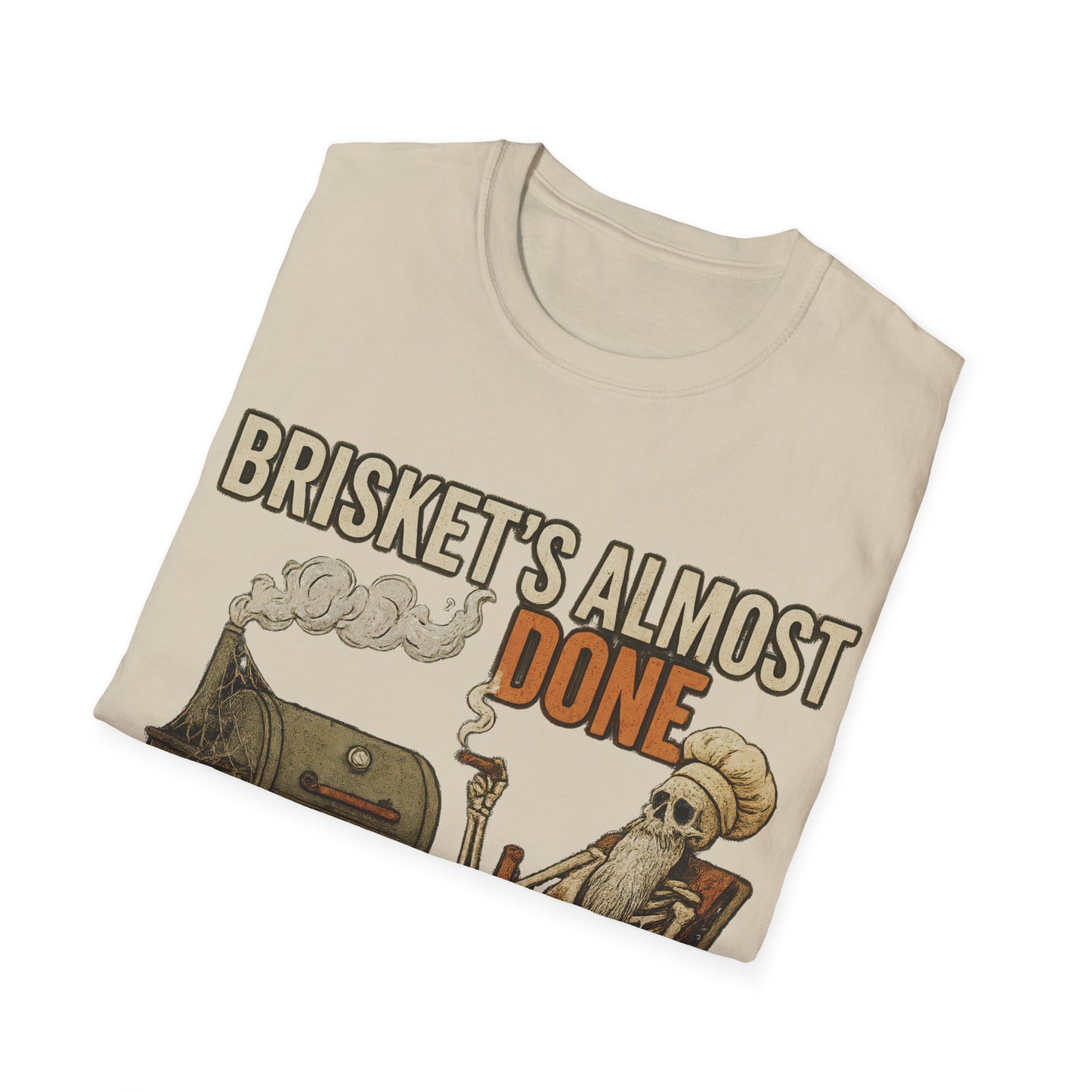 Brisket's Almost Done T-Shirt