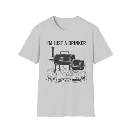 I'm Just A Drinker With A Smoking Problem T-Shirt