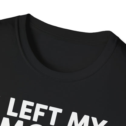 I Left My Smoker To Be Here T-Shirt