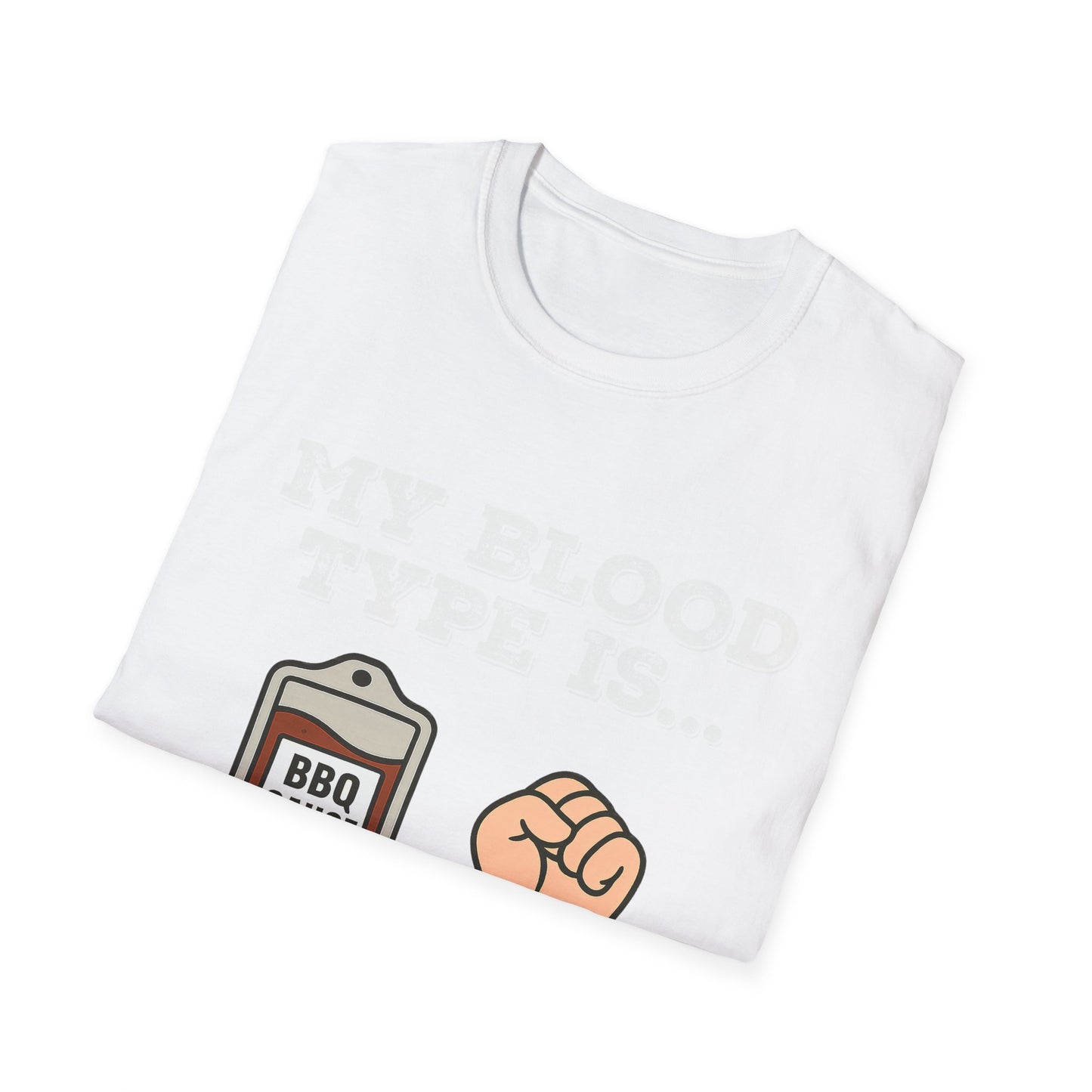 My Blood Type Is BBQ Sauce T-Shirt