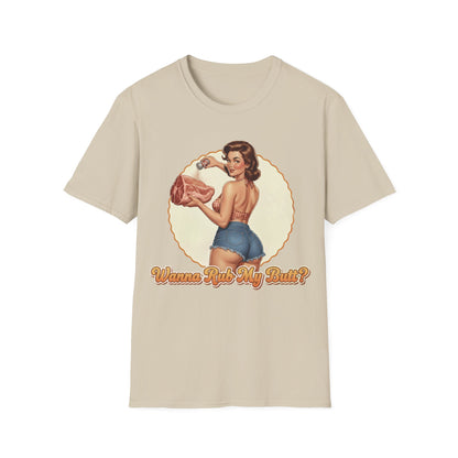 Wanna Rub My Butt? T-Shirt