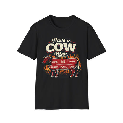 Have A Cow Man T-Shirt