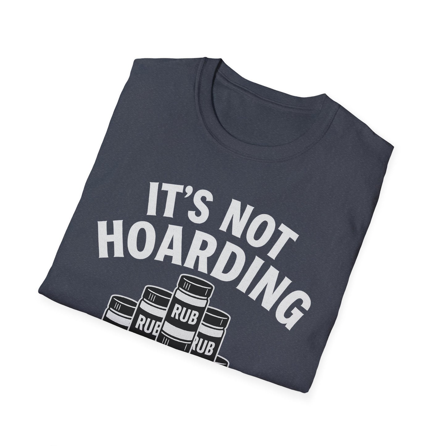 It's Not Hoarding If It's Rubs T-Shirt