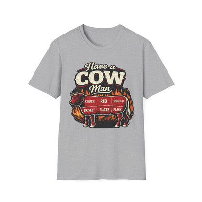 Have A Cow Man T-Shirt
