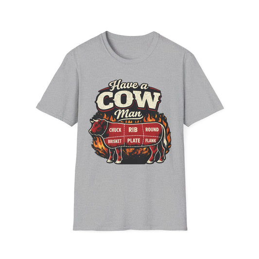 Have A Cow Man T-Shirt