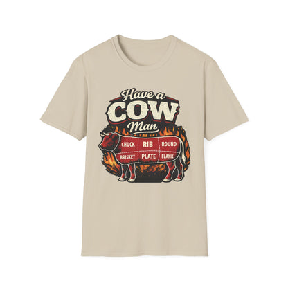 Have A Cow Man T-Shirt