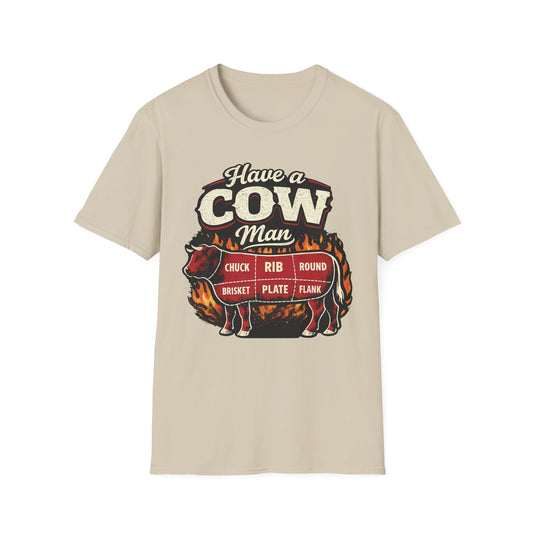 Have A Cow Man T-Shirt