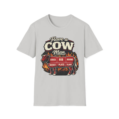 Have A Cow Man T-Shirt