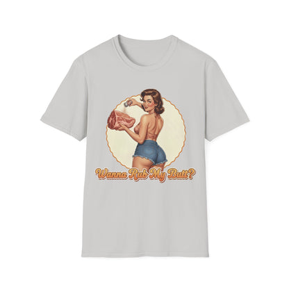 Wanna Rub My Butt? T-Shirt