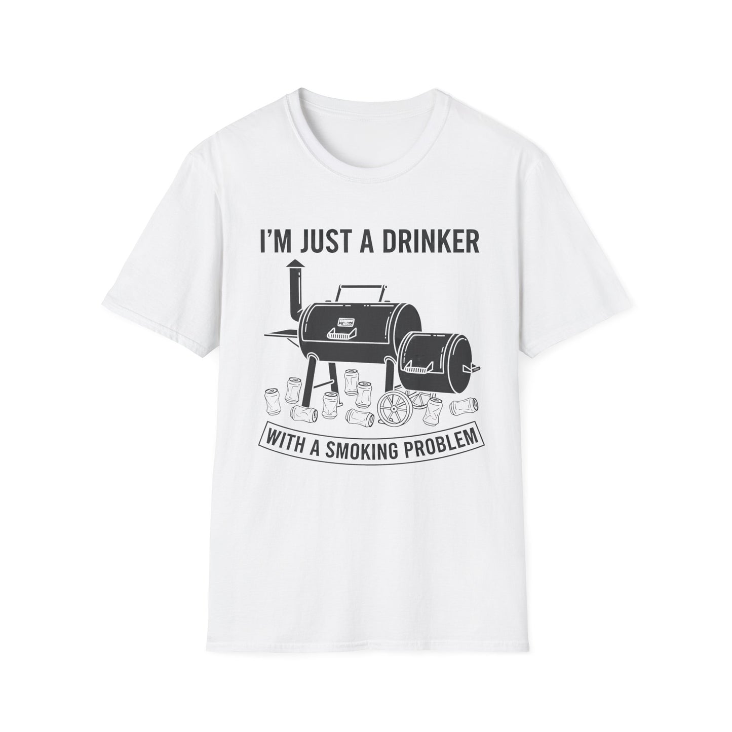 I'm Just A Drinker With A Smoking Problem T-Shirt