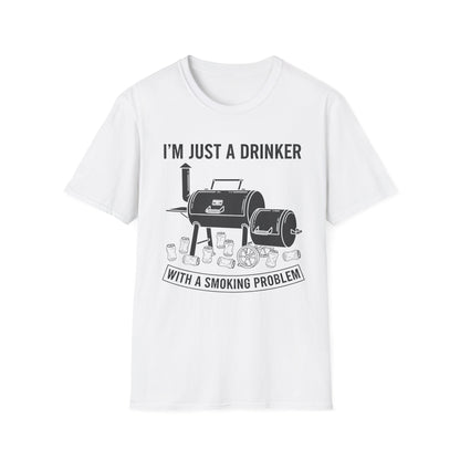 I'm Just A Drinker With A Smoking Problem T-Shirt