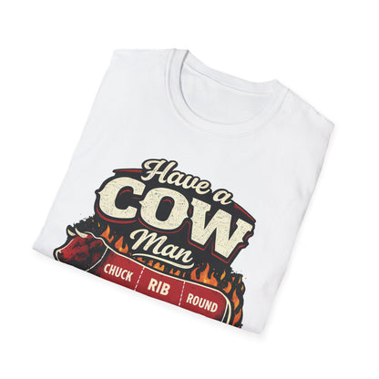 Have A Cow Man T-Shirt