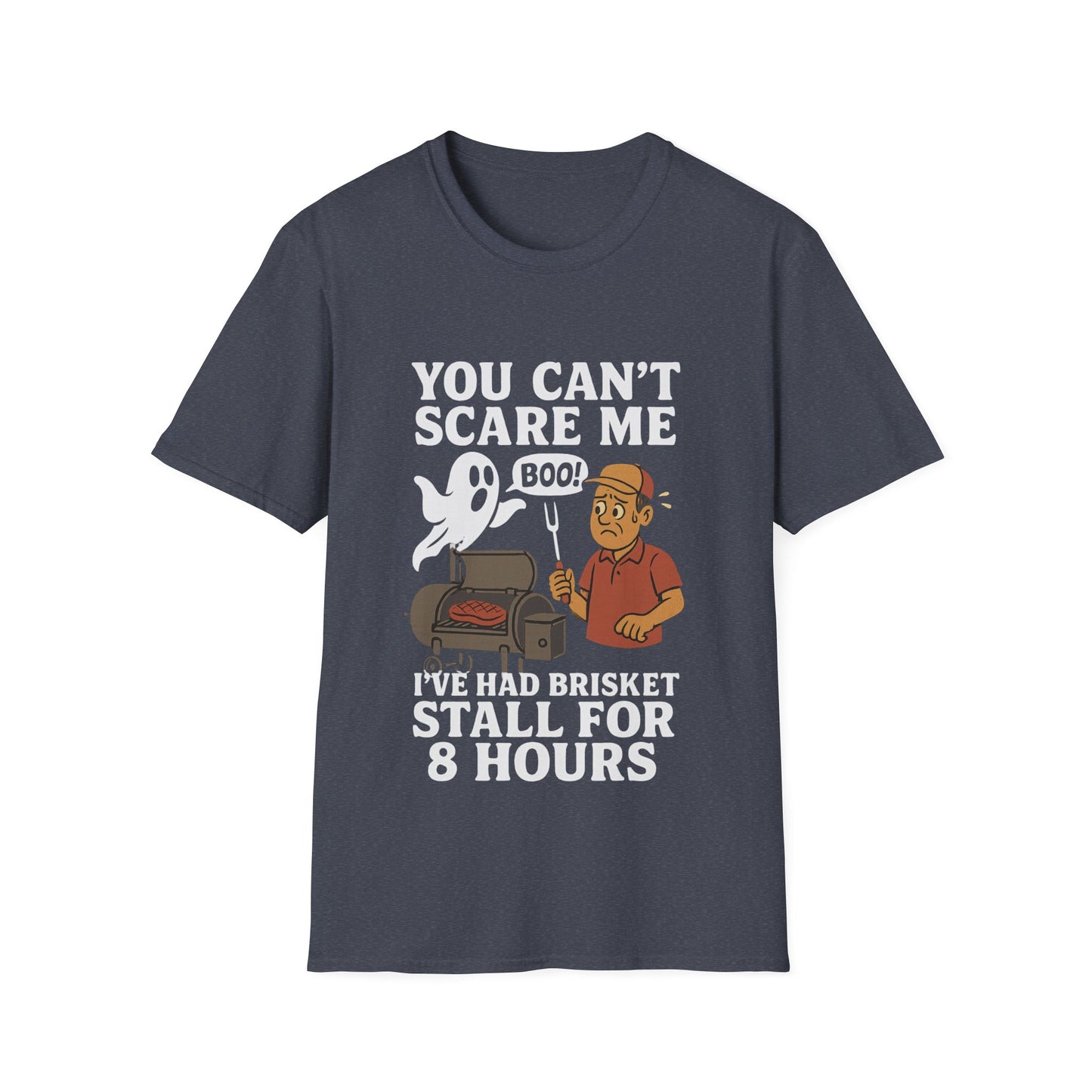 You Can't Scare Me Brisket Stall T-Shirt
