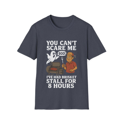 You Can't Scare Me Brisket Stall T-Shirt