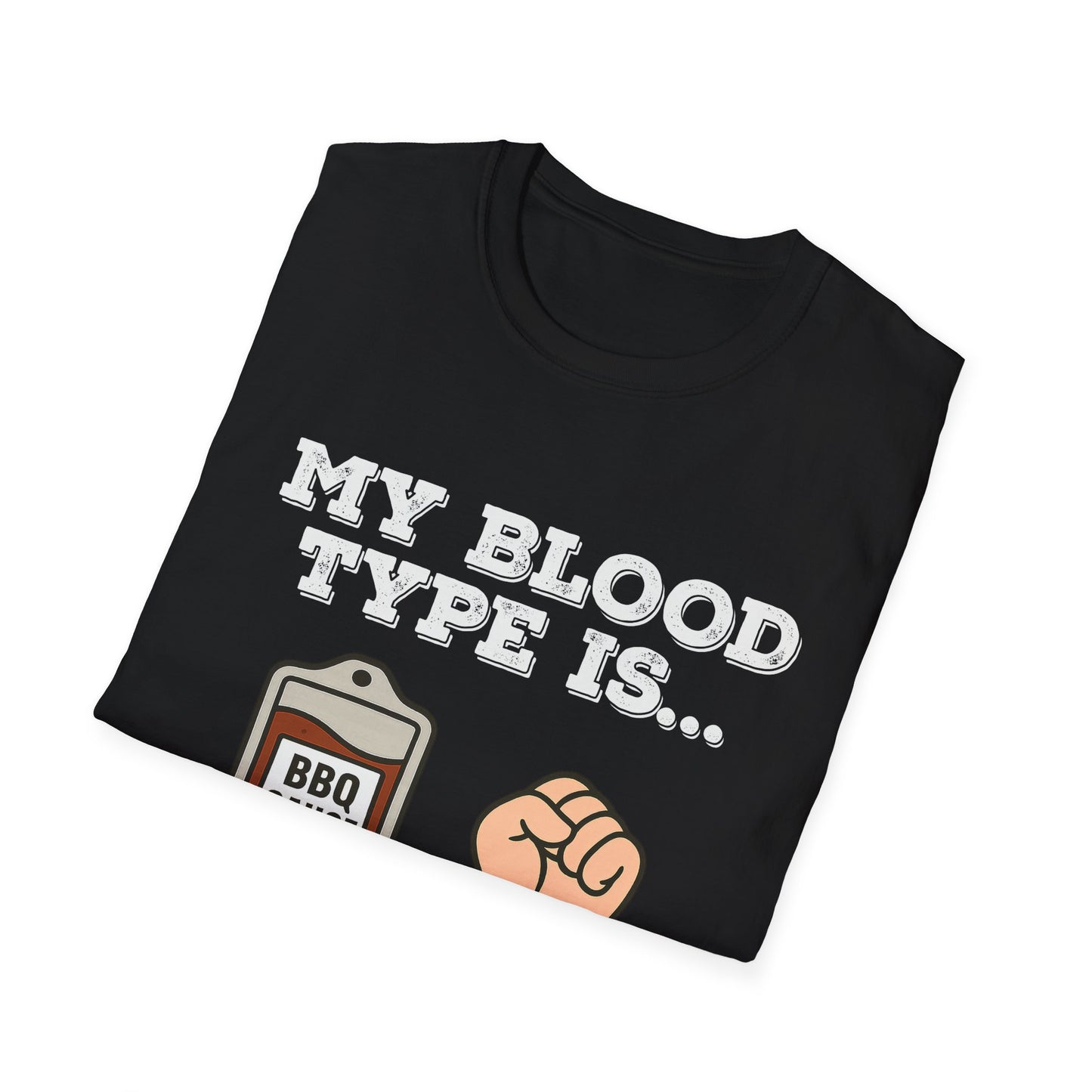 My Blood Type Is BBQ Sauce T-Shirt